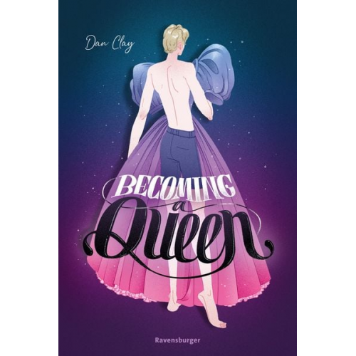 Dan Clay - Becoming a Queen (humorvolle LGBTQ+-Romance, die mitten ins Herz geht und dort bleibt)