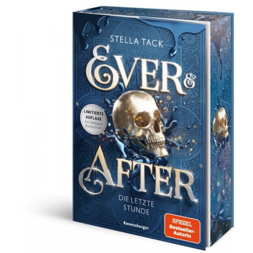 Stella Tack - Ever & After, Band 3: Die letzte Stunde (Knisternde Märchen-Fantasy der SPIEGEL-Bestsellerautorin Stella Tack | Limitierte Auflage mit Farbschnitt)