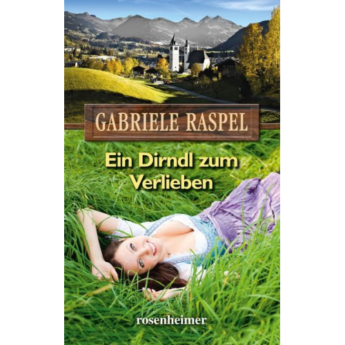 Gabriele Raspel - Raspel, G: Ein Dirndl zum Verlieben