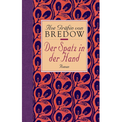 Ilse Gräfin Bredow - Der Spatz in der Hand. Sonderausgabe