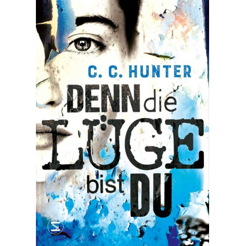 C. C. Hunter - Denn die Lüge bist du