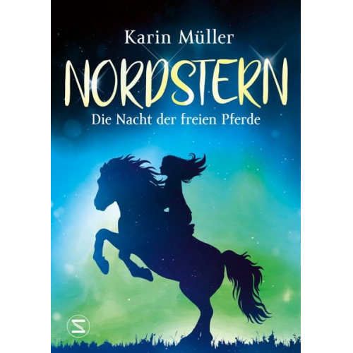 Karin Müller - Nordstern - Die Nacht der freien Pferde