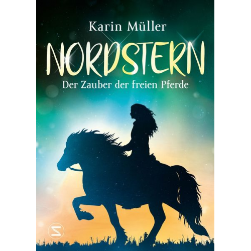 Karin Müller - Nordstern - Der Zauber der freien Pferde