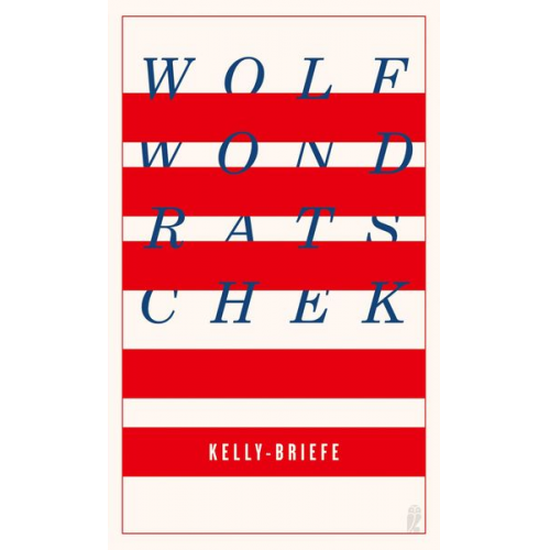 Wolf Wondratschek - Kelly-Briefe