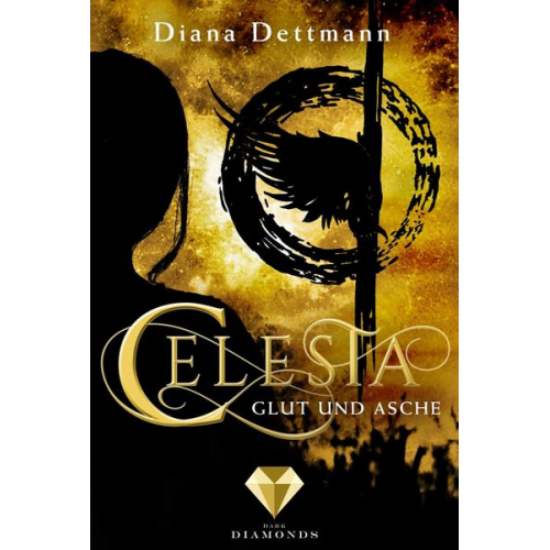 Diana Dettmann - Celesta: Glut und Asche (Band 4)