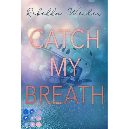 Rebekka Weiler - Catch My Breath (»Catch Me«-Reihe 2)