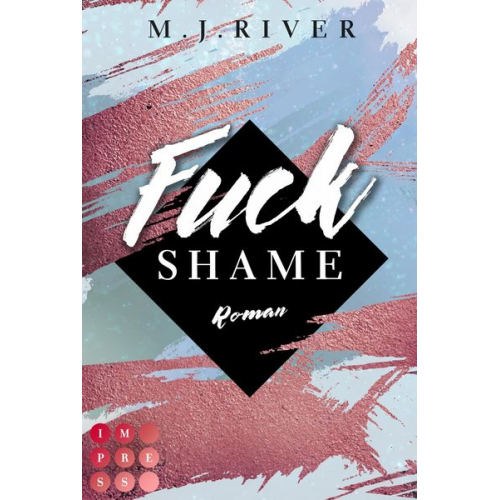 M. J. River - Fuck Shame (Fuck-Perfection-Reihe 4)