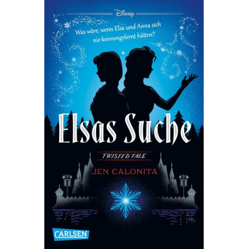 Walt Disney Jen Calonita - Disney. Twisted Tales: Elsas Suche (Die Eiskönigin)