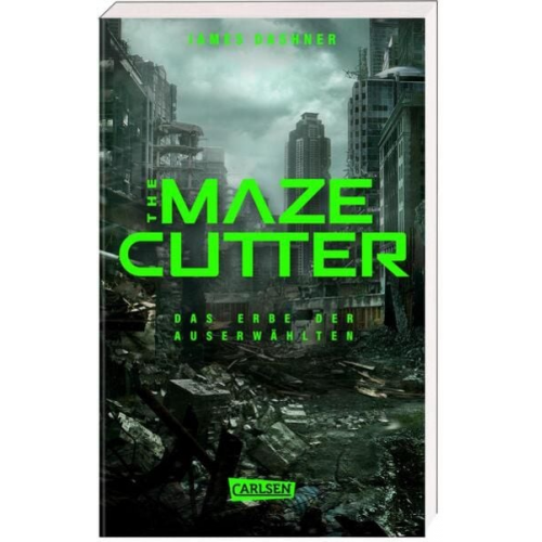 James Dashner - The Maze Cutter - Das Erbe der Auserwählten (The Maze Cutter 1)