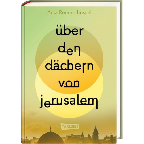 Anja Reumschüssel - Über den Dächern von Jerusalem