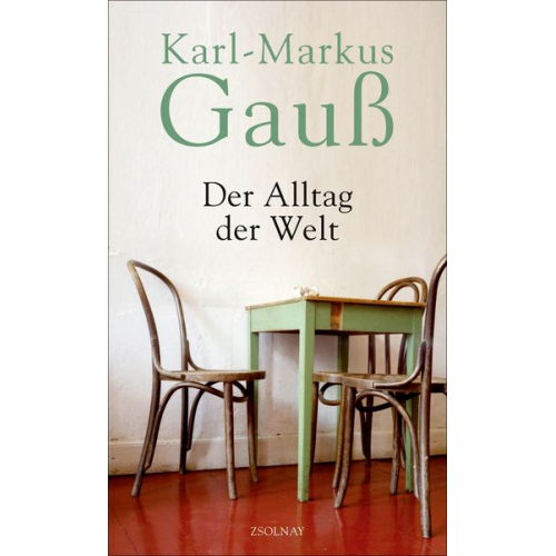 Karl-Markus Gauss - Der Alltag der Welt