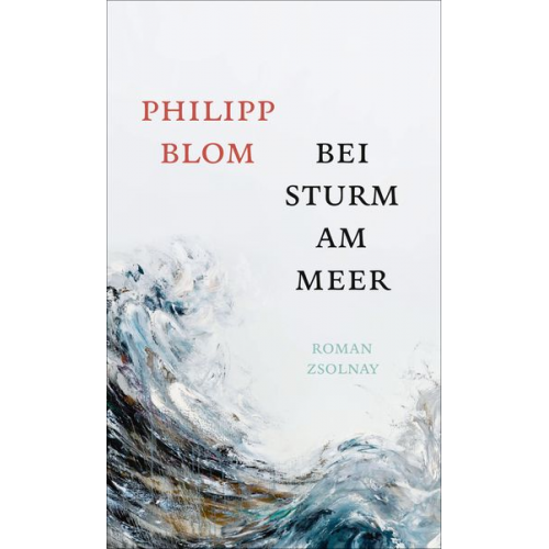 Philipp Blom - Bei Sturm am Meer