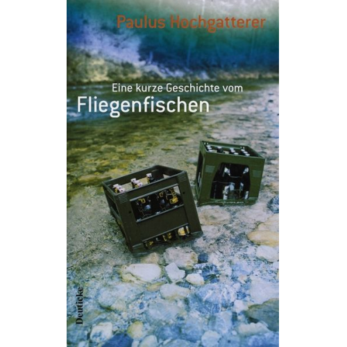 Paulus Hochgatterer - Eine kurze Geschichte vom Fliegenfischen