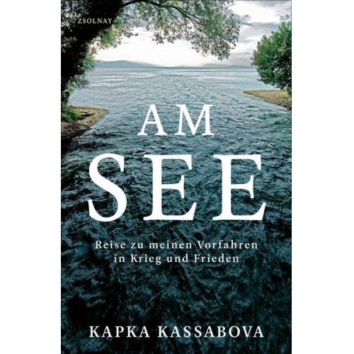 Kapka Kassabova - Am See