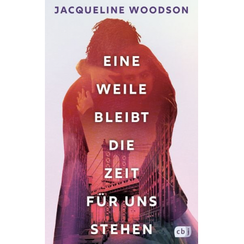 Jacqueline Woodson - Eine Weile bleibt die Zeit für uns stehen