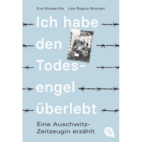 Eva Mozes Kor Lisa Rojany Buccieri - Ich habe den Todesengel überlebt - Eine Auschwitz-Zeitzeugin erzählt