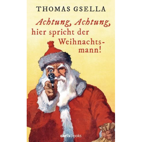 Thomas Gsella - Achtung, Achtung, hier spricht der Weihnachtsmann!