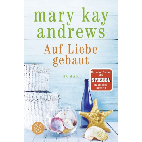 Mary Kay Andrews - Auf Liebe gebaut