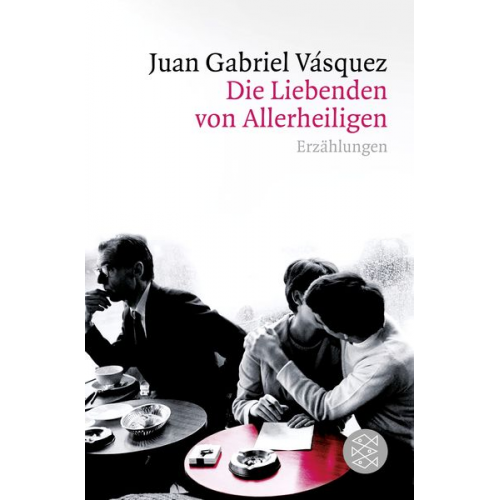 Juan Gabriel Vásquez - Die Liebenden von Allerheiligen