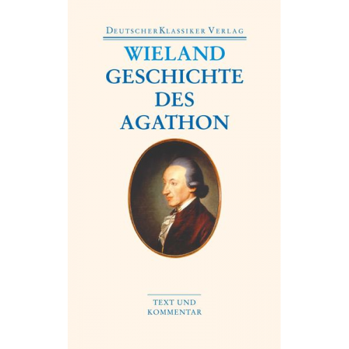 Christoph Martin Wieland - Geschichte des Agathon