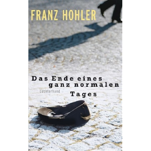 Franz Hohler - Das Ende eines ganz normalen Tages