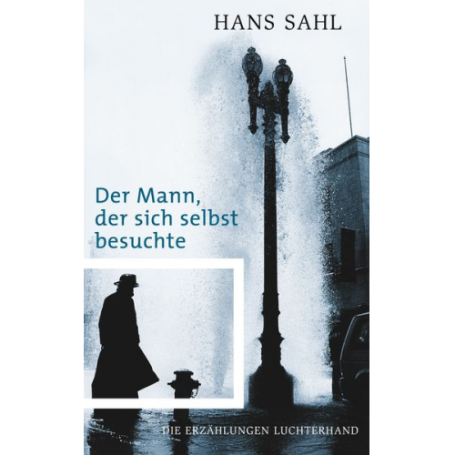 Hans Sahl - Der Mann, der sich selbst besuchte