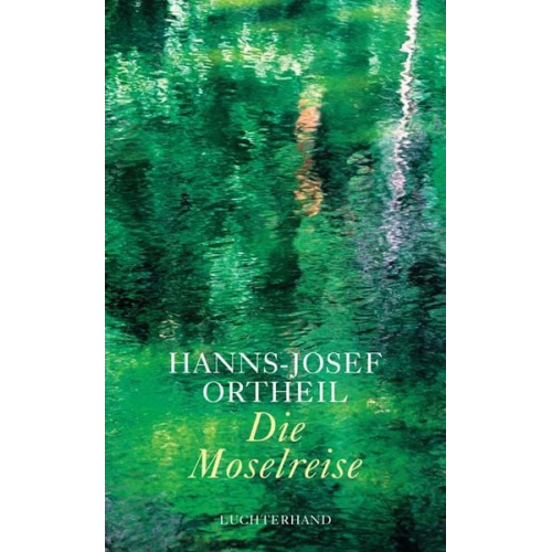 Hanns-Josef Ortheil - Die Moselreise