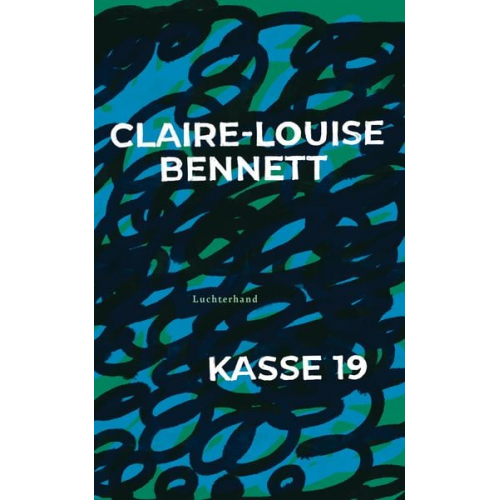 Claire-Louise Bennett - Kasse 19