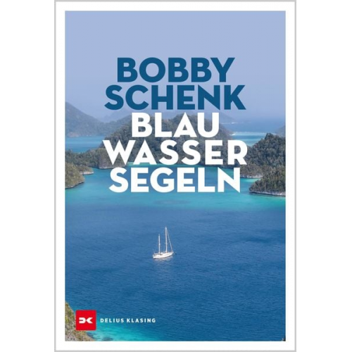 Bobby Schenk - Blauwassersegeln