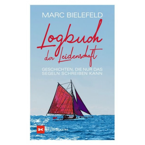 Marc Bielefeld - Logbuch der Leidenschaft