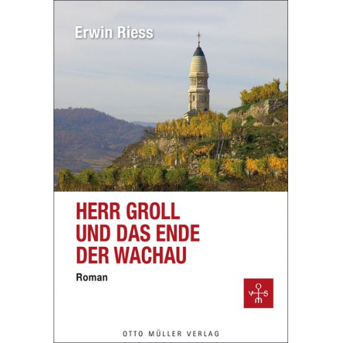 Erwin Riess - Herr Groll und das Ende der Wachau