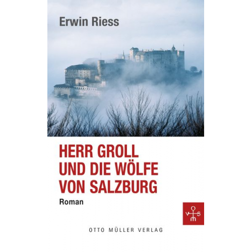 Erwin Riess - Herr Groll und die Wölfe von Salzburg