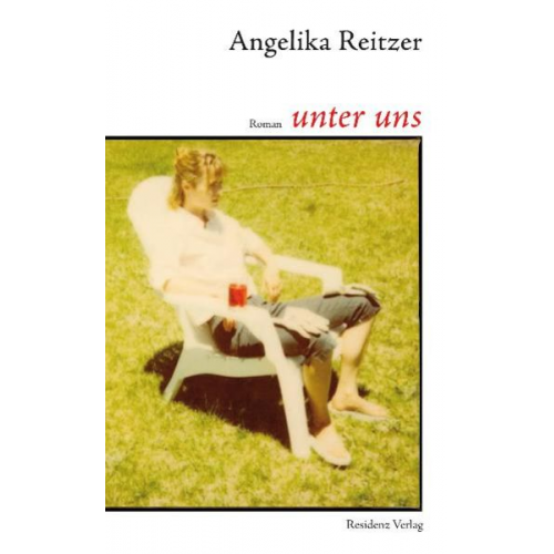 Angelika Reitzer - Unter uns