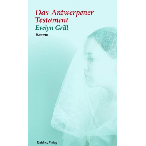 Evelyn Grill - Das Antwerpener Testament