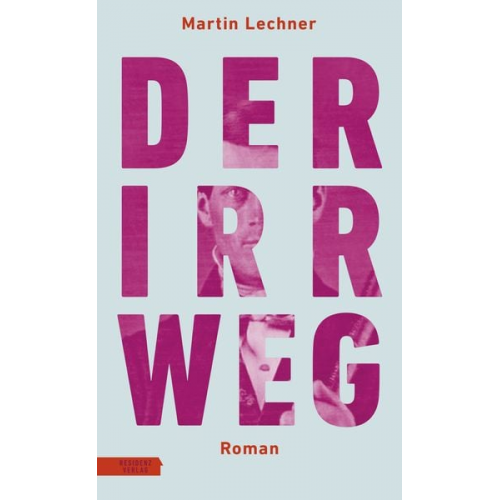 Martin Lechner - Der Irrweg