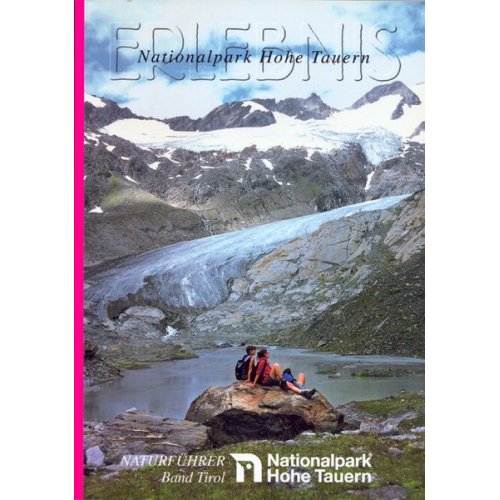 Eberhard Stüber Norbert Winding Elisabeth Faber - Erlebnis Nationalpark Hohe Tauern. Naturführer und Programmvorschläge... / Tirol