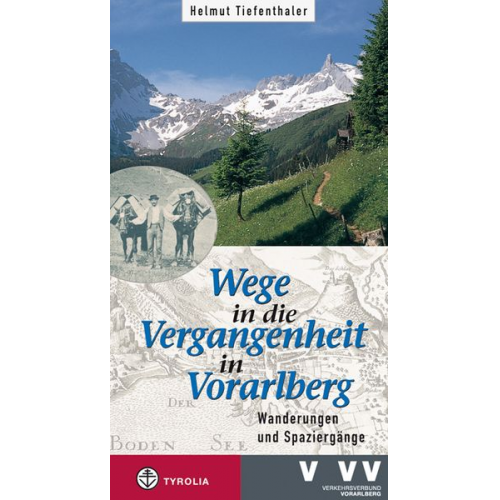 Helmut Tiefenthaler - Wege in die Vergangenheit in Vorarlberg