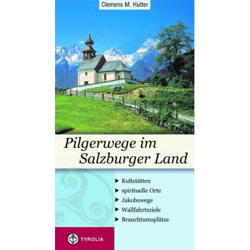 Clemens M. Hutter - Pilgerwege im Salzburger Land