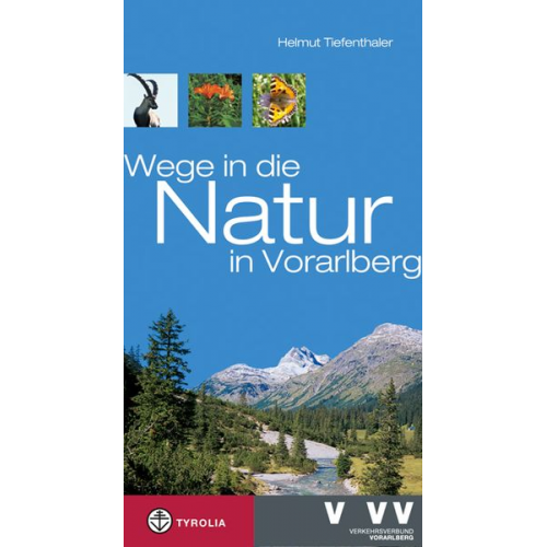 Helmut Tiefenthaler - Erlebnis-Wandern! Wege in die Natur in Vorarlberg