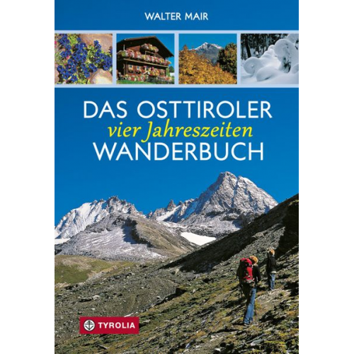 Walter Mair - Das Osttiroler Vier-Jahreszeiten-Wanderbuch