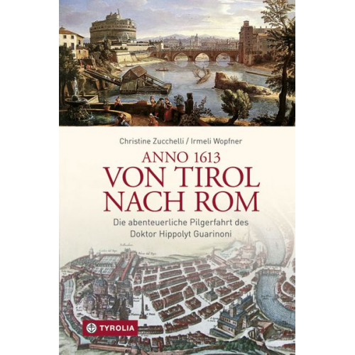Christine Zucchelli Irmeli Wopfner - Anno 1613 von Tirol nach Rom