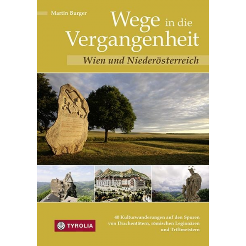 Martin Burger - Wege in die Vergangenheit - Wien und Niederösterreich