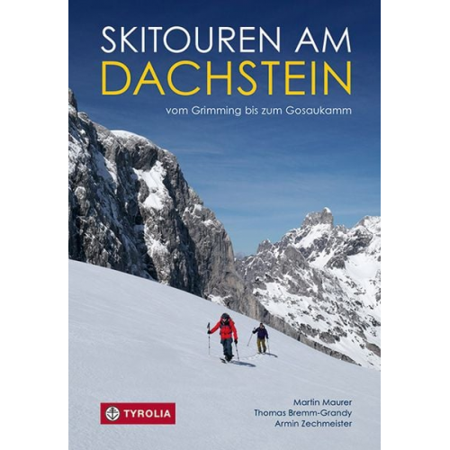 Martin Maurer Thomas Bremm-Grandy Armin Zechmeister - Skitouren am Dachstein
