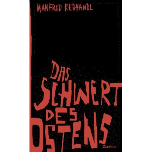 Manfred Rebhandl - Das Schwert des Ostens