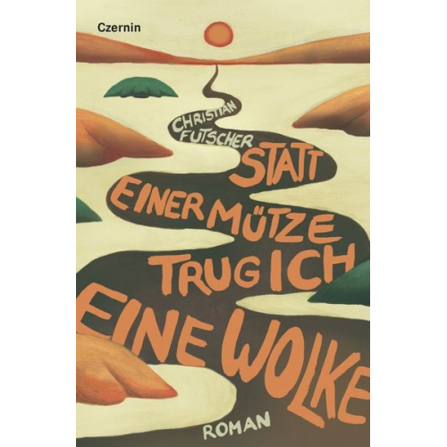 Christian Futscher - Statt einer Mütze trug ich eine Wolke