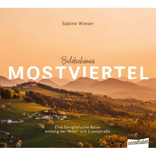 Sabine Wieser - Bildschönes Mostviertel