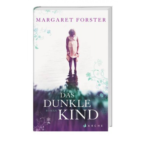 Margaret Forster - Forster, Das dunkle Kind