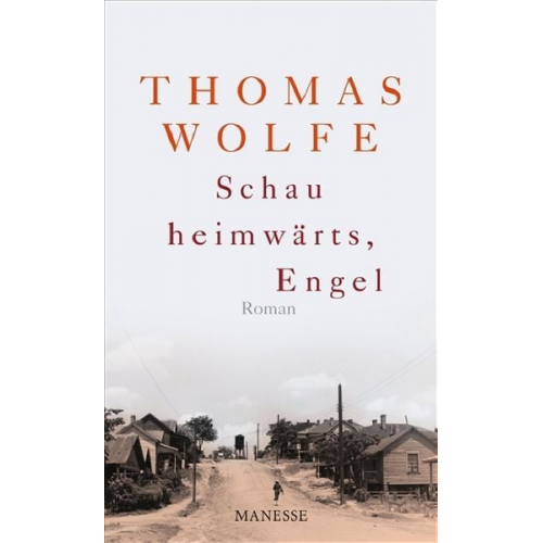 Thomas Wolfe - Schau heimwärts, Engel (Neuübersetzung 2009)