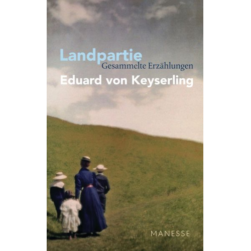 Eduard Keyserling - Landpartie - Gesammelte Erzählungen