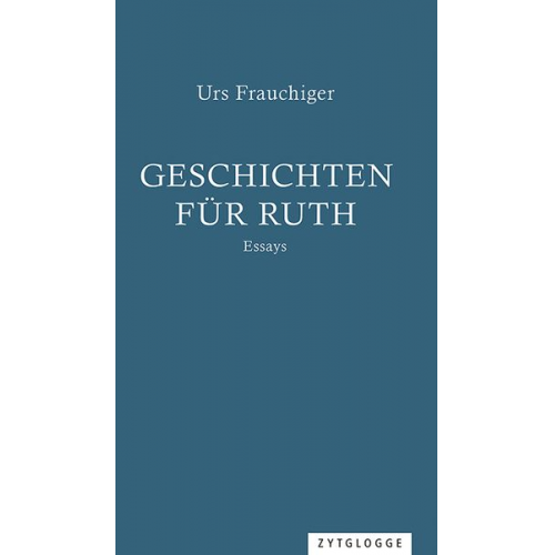 Urs Frauchiger - Frauchiger, U: Geschichten für Ruth